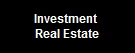 Investment 
Real Estate